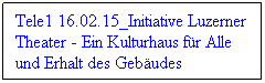 Textfeld: Tele1 16.02.15_Initiative Luzerner Theater - Ein Kulturhaus fr Alle und Erhalt des Gebudes

